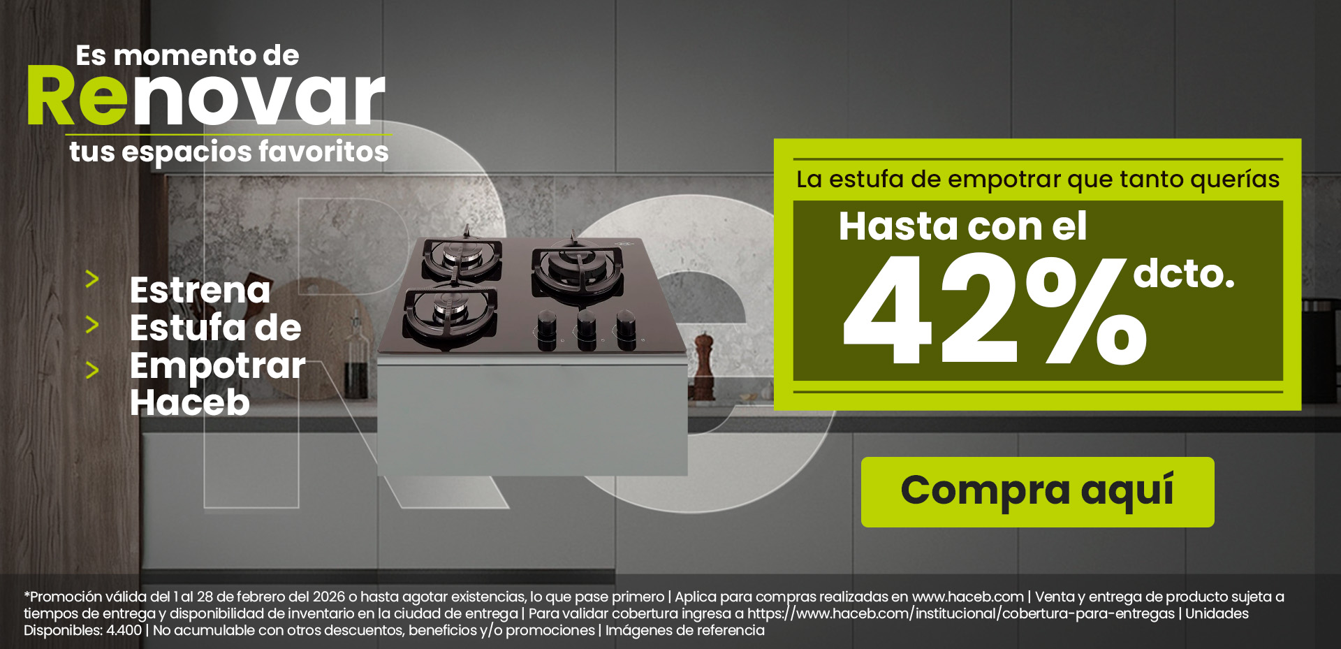 Es momento de Renovar tus espacios favoritos. Estrena Estufa de empotrar Haceb. La estufa de empotrar que tanto querías hasta con el 42% de dcto.